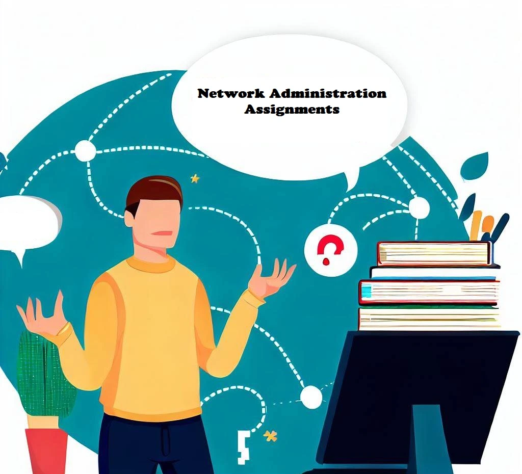 Demystifying Network Administration Assignments Common Questions Answered